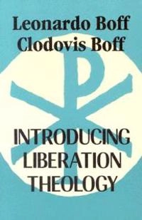 Introducing liberation theology; Leonardo Boff; 1987