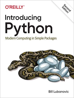 Introducing Python : modern computing in simple packages; Bill Lubanovic; 2019