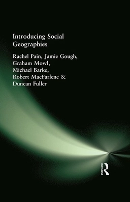 Introducing social geographies; Rachel Pain; 2001