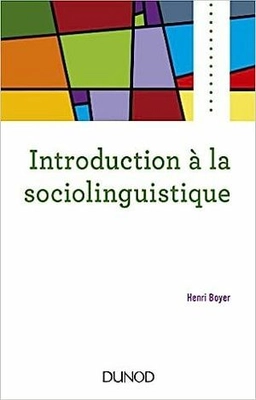 Introduction à la sociolinguistique; Henri Boyer; 2017