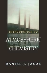 Introduction to atmospheric chemistry; Daniel J. Jacob; 1999