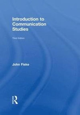 Introduction to communication studies; John Fiske; 2011