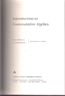Introduction to commutative algebra; Michael Francis Atiyah, I. G. Macdonald; 1969