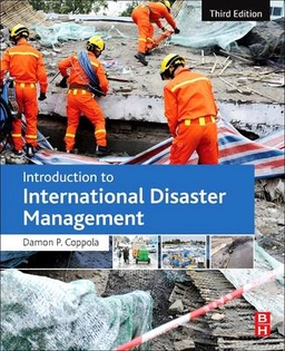 Introduction to international disaster management; Damon P. Coppola; 2015