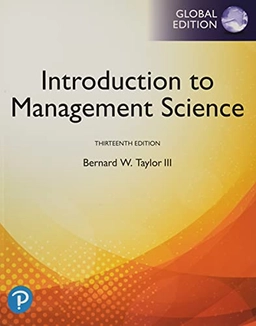 Introduction to management science; III Bernard W. Taylor; 2019