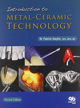Introduction to metal-ceramic technology; W. Patrick Naylor; 2009