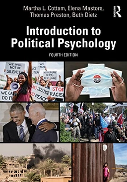Introduction to political psychology; Martha L. Cottam; 2022