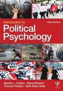 Introduction to Political Psychology; Martha L Cottam, Elena Mastors, Thomas Preston, Beth Dietz; 2015