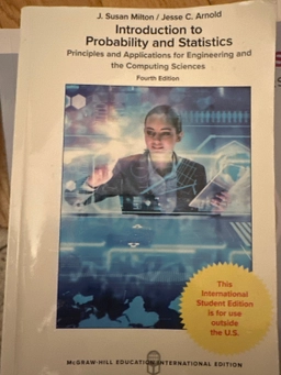 Introduction to probability and statistics : principles and applications for engineering and the computing sciences; J. Susan Milton; 2003