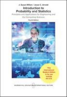 Introduction to probability and statistics : principles and applications for engineering and the computing sciences; J. Susan Milton; 2003