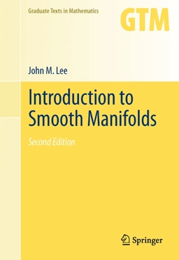 Introduction to Smooth Manifolds; John Lee; 2014