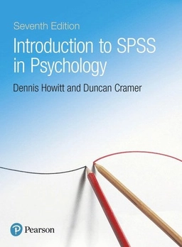 Introduction to SPSS in psychology : for version 23 and earlier; Dennis Howitt; 2017