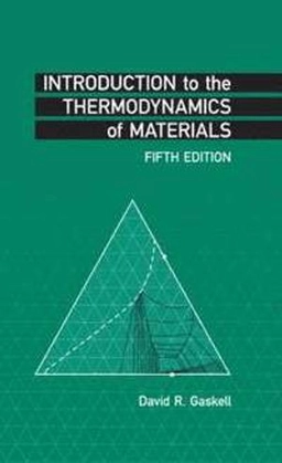Introduction to the thermodynamics of materials; David R. Gaskell; 2008