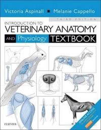 Introduction to Veterinary Anatomy and Physiology Textbook; Victoria Aspinall, Melanie Cappello; 2015