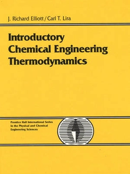 Introductory chemical engineering thermodynamics; J. Richard Elliott; 1999
