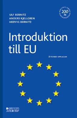 Introduktion till EU; Ulf Bernitz, Anders Kjellgren, Hedvig Bernitz; 2023
