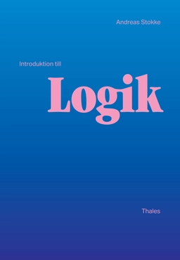 Introduktion till logik; Andreas Stokke; 2026