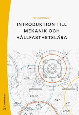 Introduktion till mekanik och hållfasthetslära; Per Blomqvist; 2024