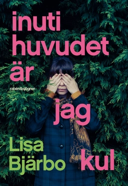 Inuti huvudet är jag kul; Lisa Bjärbo; 2019