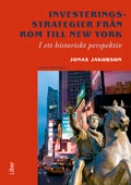 Investeringsstrategier från Rom till New York : i ett historiskt perspektiv; Jonas Jakobson; 2013