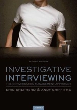 Investigative interviewing : the conversation management approach; Eric Shepherd; 2013