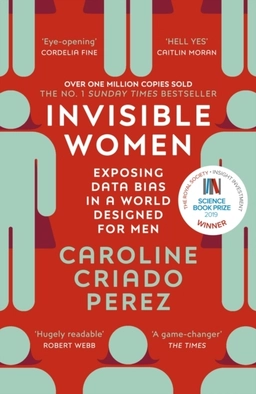 Invisible Women; Caroline Criado Perez; 2020