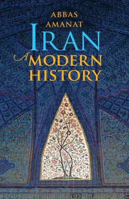 Iran; Abbas Amanat; 2017