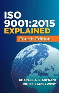 ISO 9001:2015 Explained [Elektronisk resurs]; Charles A Cianfrani, John E West, Charles A Cianfrani, John E West; 2015