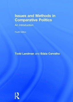 Issues and methods in comparative politics : an introduction; Todd Landman; 2017