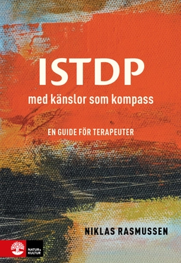 ISTDP : med känslor som kompass - en guide för terapeuter; Niklas Rasmussen; 2025