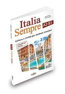 Italia sempre : cultura e civiltà per studenti stranieri : A2-B1; Maurizio Trifone, Andreina Sgaglione; 2021