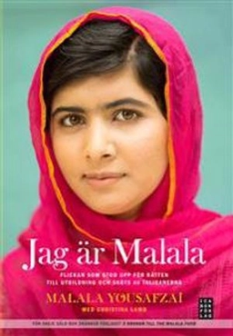 Jag är Malala : flickan som stod upp för rätten till utbildning och sköts av talibanerna; Malala Yousafzai, Christina Lamb; 2013