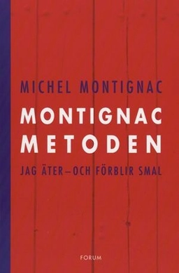 Jag äter - och förblir smal; Michel Montignac; 2003