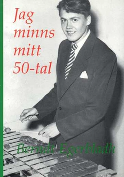 Jag minns mitt 50-tal; Berndt Egerbladh; 1992
