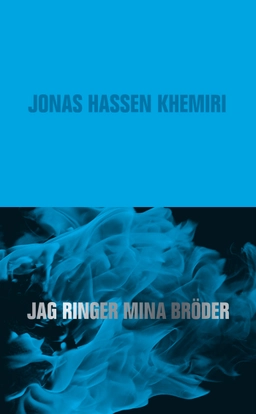 Jag ringer mina bröder; Jonas Hassen Khemiri; 2017