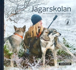 Jägarskolan : allt du behöver för att ta jägarexamen; Ulf Lindroth; 2020