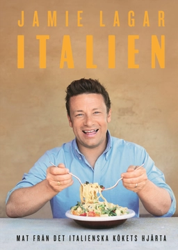 Jamie lagar Italien : en hyllning till den goda italienska maten; Jamie Oliver; 2019