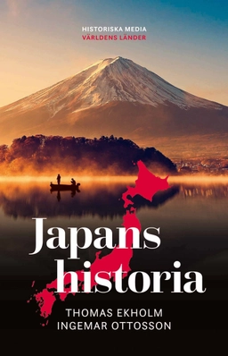 Japans historia; Ingemar Ottosson, Thomas Ekholm; 2018