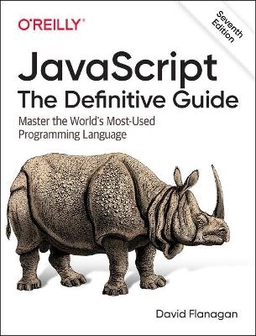 JavaScript : the definitive guide : master the world's most-used programming language; David Flanagan; 2020