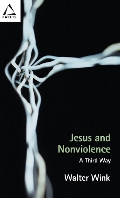Jesus and nonviolence : a third way; Walter. Wink; 2003