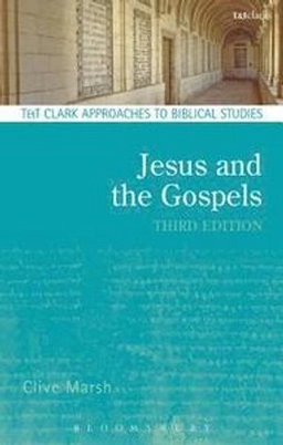 Jesus and the Gospels; Clive Marsh; 2015
