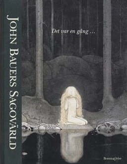 John Bauers sagovärld - Det var en gång; olika flera; 2001