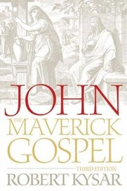 John, the maverick Gospel; Robert. Kysar; 2007
