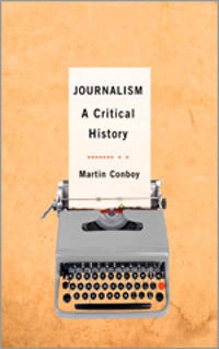 Journalism : a critical history; Martin Conboy; 2004