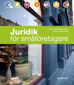 Juridik för småföretagare; Stefan Flemström, Louise Ideström D'Oliwa; 2008