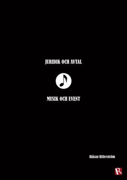 Juridik och avtal : musik och event; Håkan Hillerström; 2014