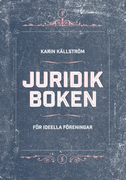 Juridikboken för ideella föreningar; Karin Källström; 2014