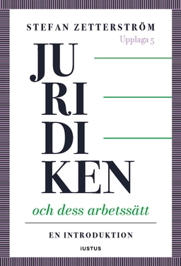 Juridiken och dess arbetssätt : en introduktion; Stefan Zetterström; 2026