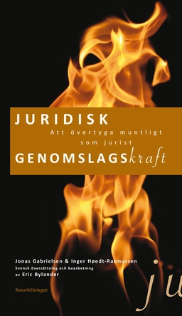 Juridisk genomslagskraft : att övertyga muntligt som jurist.; Jonas Gabrielsen, Inger Høedt-Rasmussen; 2016