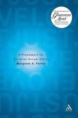 Just love : a framework for Christian sexual ethics; Margaret A. Farley; 2007